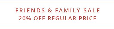 Friends & Family 20% Off Regular Price Select Styles